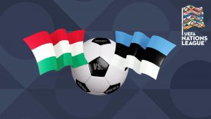 UEFA Nations League Hungary vs Estonia